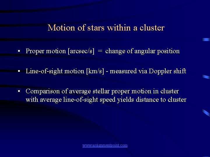 Motion of stars within a cluster • Proper motion [arcsec/s] = change of angular
