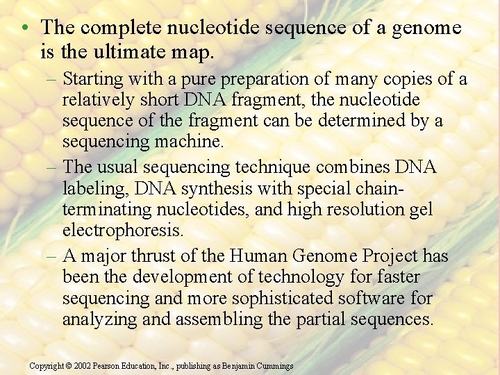  • The complete nucleotide sequence of a genome is the ultimate map. –