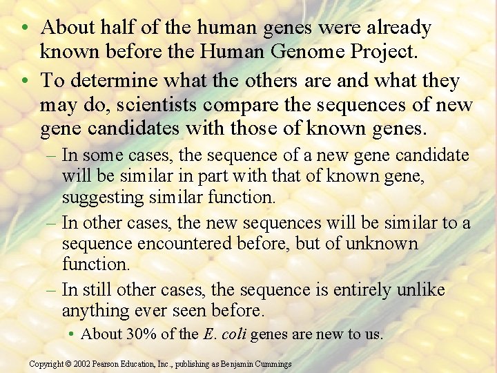  • About half of the human genes were already known before the Human