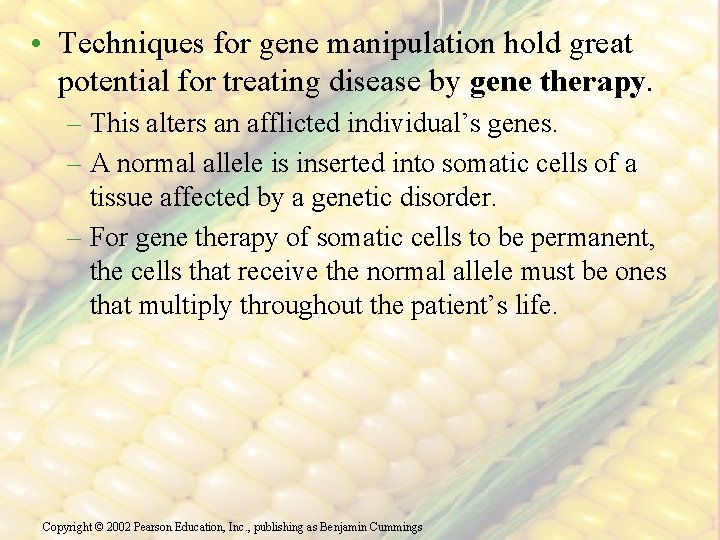  • Techniques for gene manipulation hold great potential for treating disease by gene