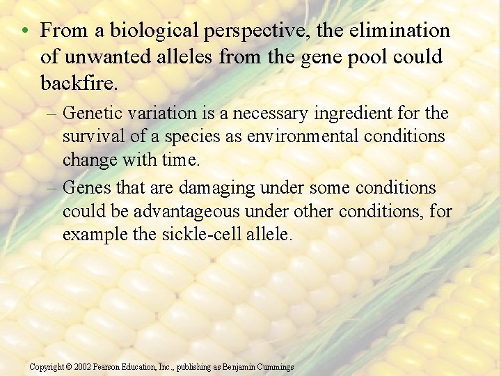  • From a biological perspective, the elimination of unwanted alleles from the gene