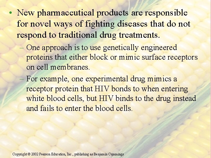  • New pharmaceutical products are responsible for novel ways of fighting diseases that