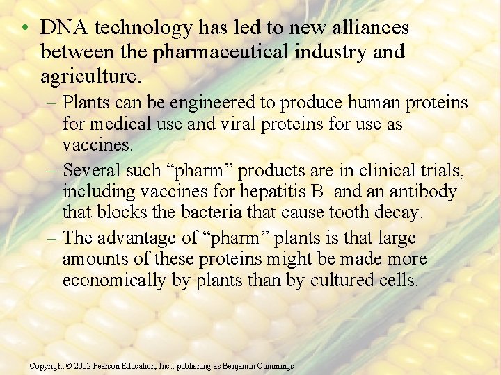  • DNA technology has led to new alliances between the pharmaceutical industry and