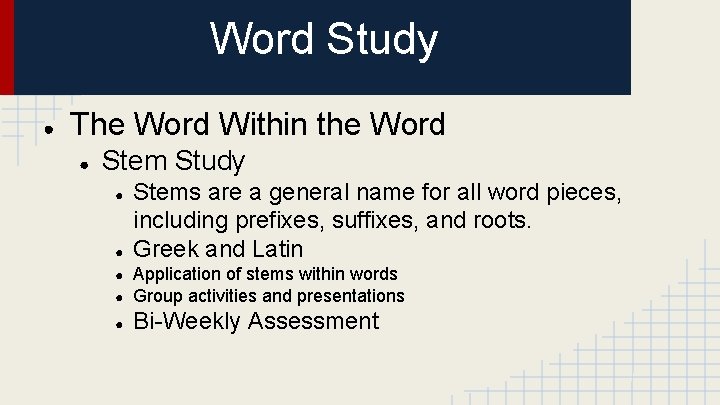Word Study ● The Word Within the Word ● Stem Study ● Stems are