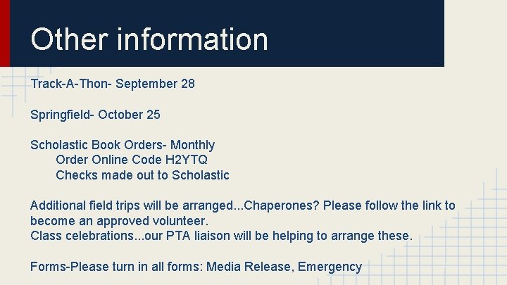 Other information Track-A-Thon- September 28 Springfield- October 25 Scholastic Book Orders- Monthly Order Online