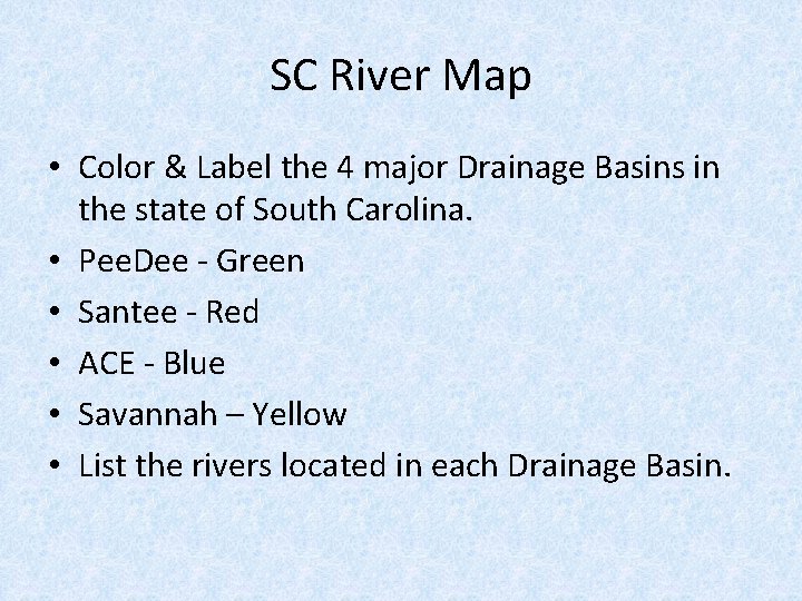 SC River Map • Color & Label the 4 major Drainage Basins in the