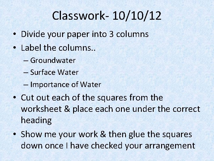 Classwork- 10/10/12 • Divide your paper into 3 columns • Label the columns. .