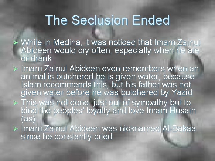 The Seclusion Ended While in Medina, it was noticed that Imam Zainul Abideen would The Seclusion Ended While in Medina, it was noticed that Imam Zainul Abideen would