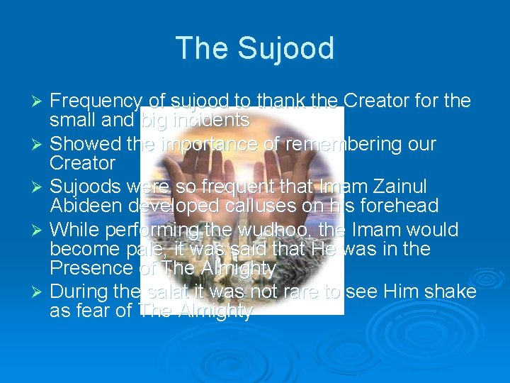 The Sujood Frequency of sujood to thank the Creator for the small and big The Sujood Frequency of sujood to thank the Creator for the small and big
