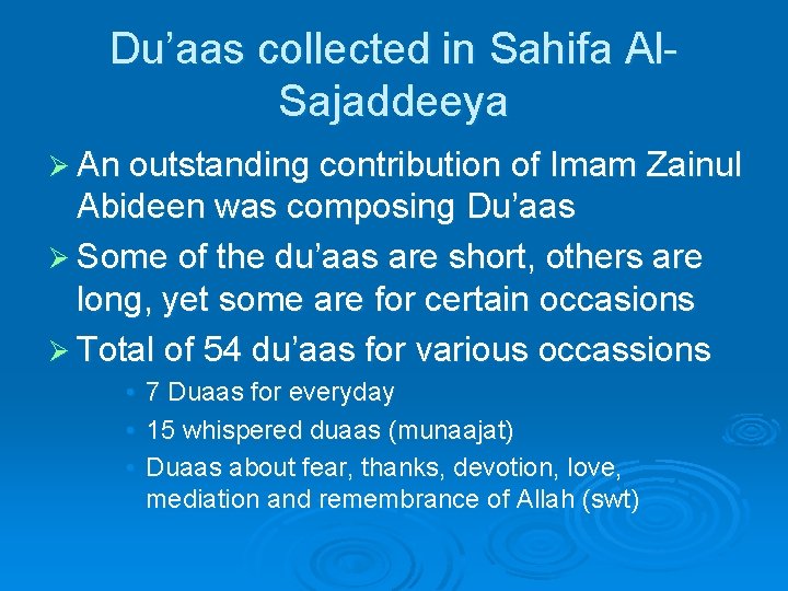 Du’aas collected in Sahifa Al. Sajaddeeya Ø An outstanding contribution of Imam Zainul Abideen Du’aas collected in Sahifa Al. Sajaddeeya Ø An outstanding contribution of Imam Zainul Abideen