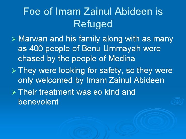 Foe of Imam Zainul Abideen is Refuged Ø Marwan and his family along with Foe of Imam Zainul Abideen is Refuged Ø Marwan and his family along with