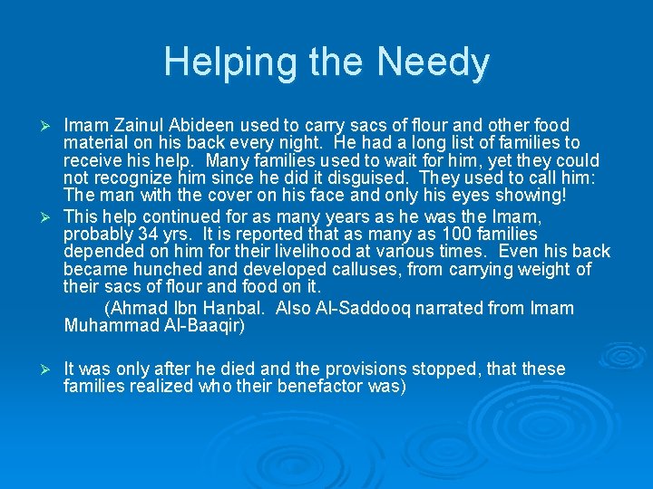 Helping the Needy Imam Zainul Abideen used to carry sacs of flour and other Helping the Needy Imam Zainul Abideen used to carry sacs of flour and other