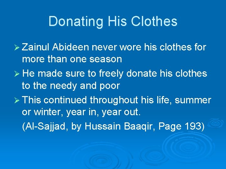 Donating His Clothes Ø Zainul Abideen never wore his clothes for more than one Donating His Clothes Ø Zainul Abideen never wore his clothes for more than one