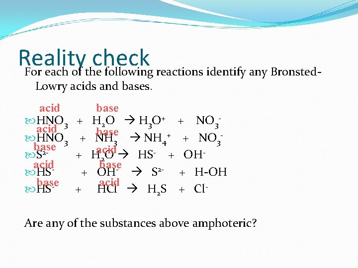 Reality check For each of the following reactions identify any Bronsted. Lowry acids and