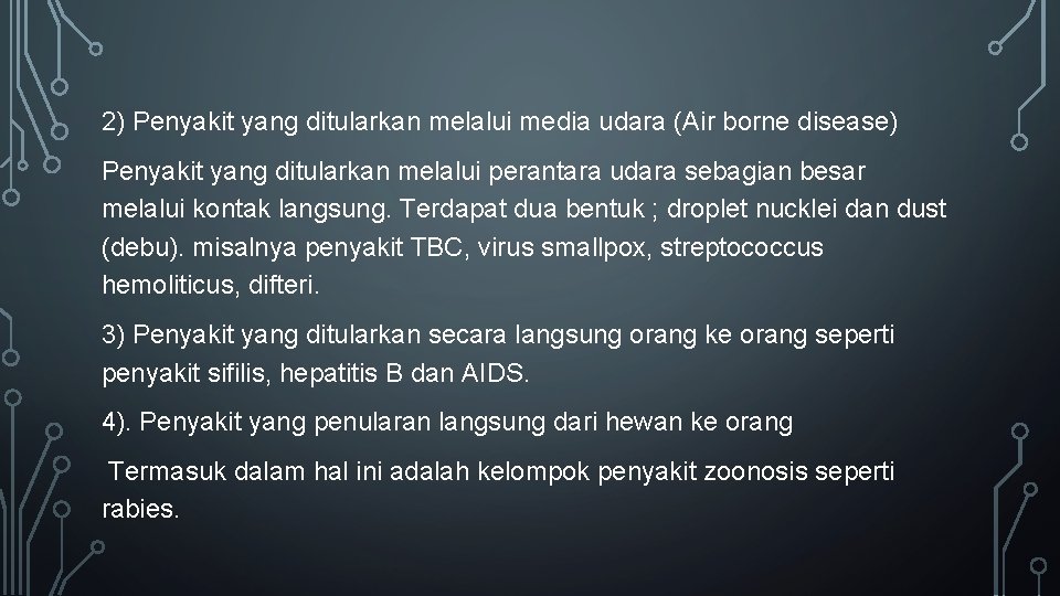 2) Penyakit yang ditularkan melalui media udara (Air borne disease) Penyakit yang ditularkan melalui