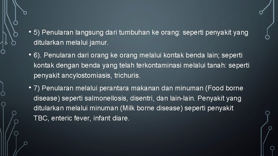  • 5) Penularan langsung dari tumbuhan ke orang: seperti penyakit yang ditularkan melalui