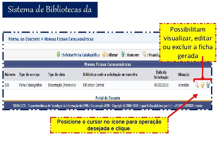 Sistema de Bibliotecas da UFPB Posicione o cursor no ícone para operação desejada e