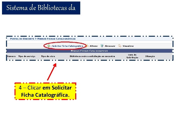 Sistema de Bibliotecas da UFPB 4 – Clicar em Solicitar Ficha Catalográfica. 