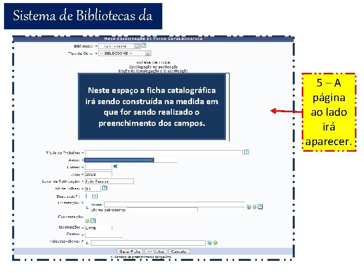 Sistema de Bibliotecas da UFPB Neste espaço a ficha catalográfica irá sendo construída na