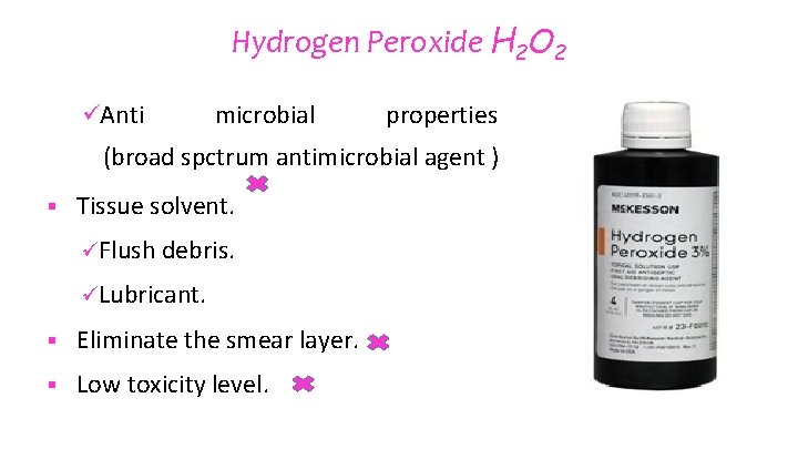 Hydrogen Peroxide H 2 O 2 üAnti microbial properties (broad spctrum antimicrobial agent )