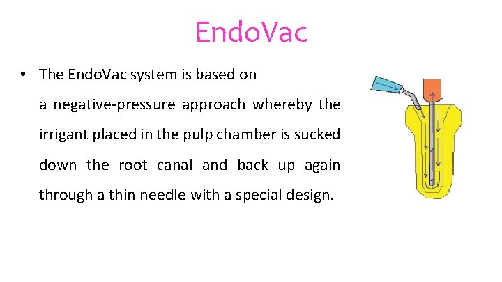 Endo. Vac • The Endo. Vac system is based on a negative-pressure approach whereby