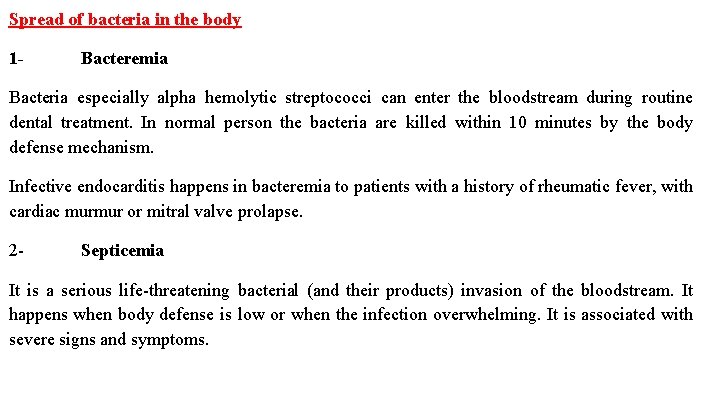 Spread of bacteria in the body 1 - Bacteremia Bacteria especially alpha hemolytic streptococci