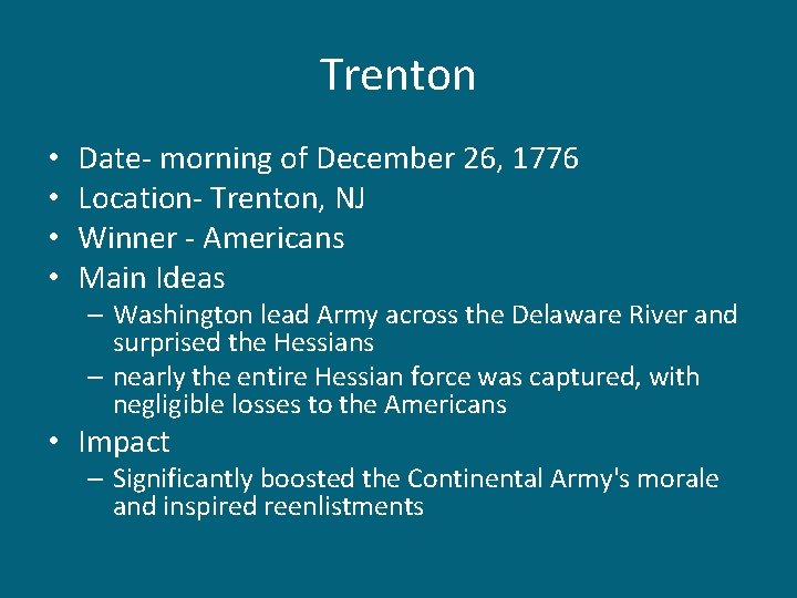 Trenton • • Date- morning of December 26, 1776 Location- Trenton, NJ Winner -