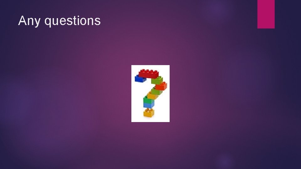 Any questions 