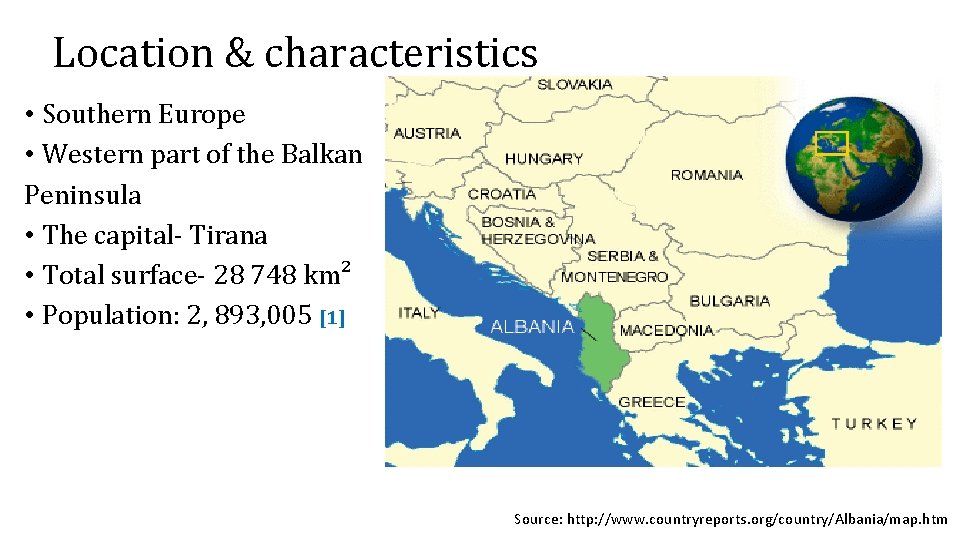 Location & characteristics • Southern Europe • Western part of the Balkan Peninsula •