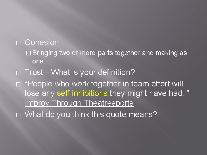� Cohesion— � Bringing two or more parts together and making as one. �
