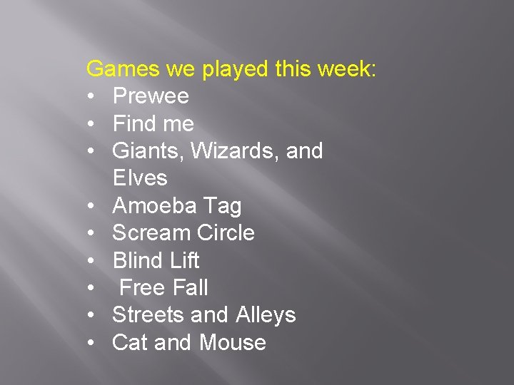 Games we played this week: • Prewee • Find me • Giants, Wizards, and