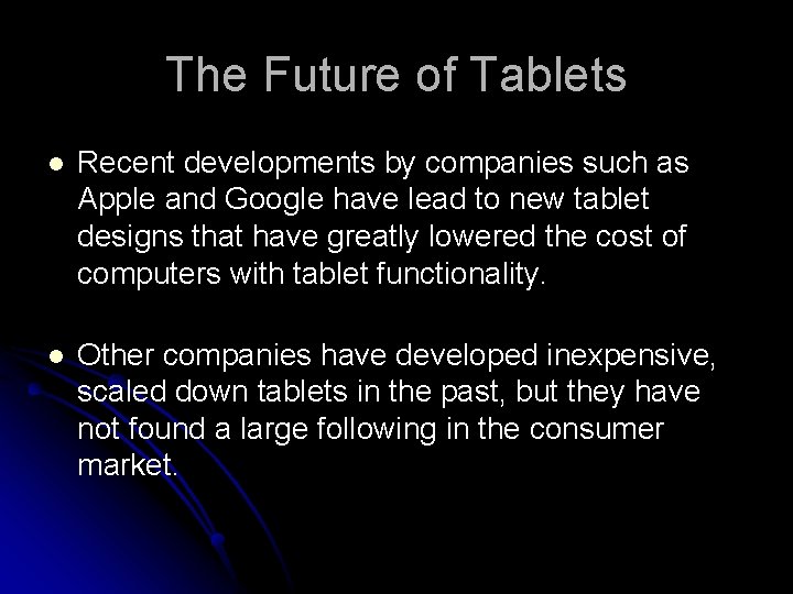 The Future of Tablets l Recent developments by companies such as Apple and Google