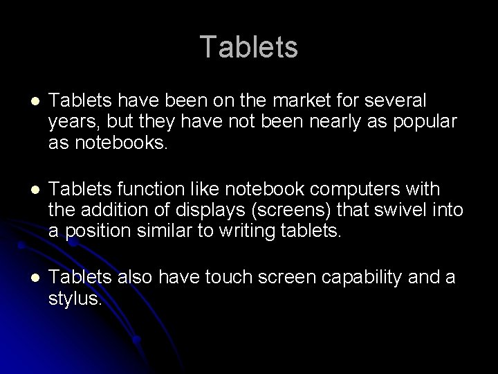 Tablets l Tablets have been on the market for several years, but they have