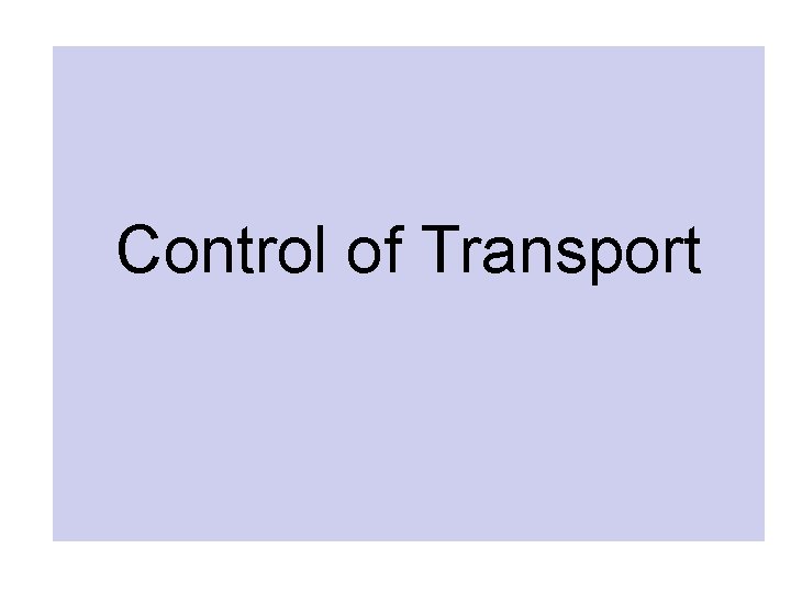 Control of Transport 