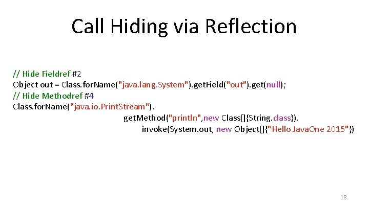 Call Hiding via Reflection // Hide Fieldref #2 Object out = Class. for. Name("java.