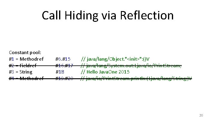 Call Hiding via Reflection Constant pool: #1 = Methodref #2 = Fieldref #3 =