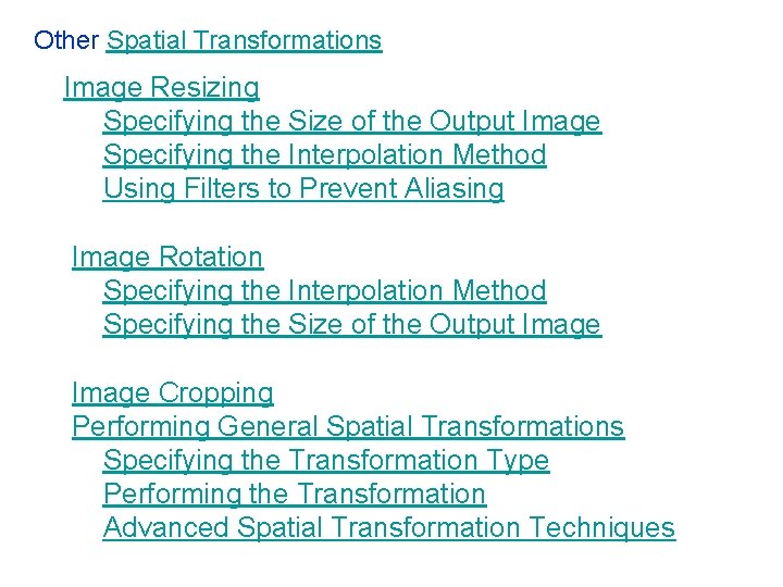 Other Spatial Transformations Image Resizing Specifying the Size of the Output Image Specifying the Other Spatial Transformations Image Resizing Specifying the Size of the Output Image Specifying the