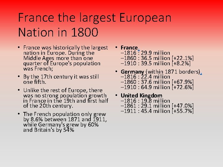 France the largest European Nation in 1800 • France was historically the largest nation