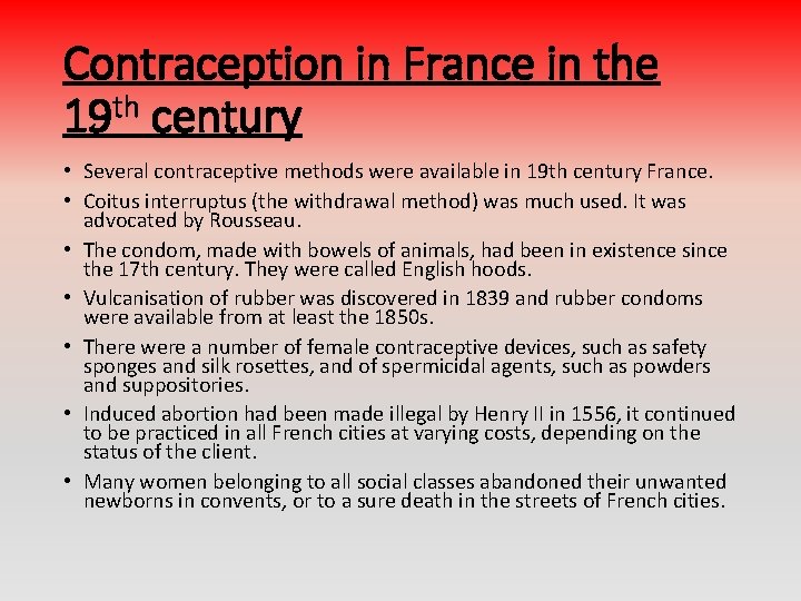 Contraception in France in the 19 th century • Several contraceptive methods were available