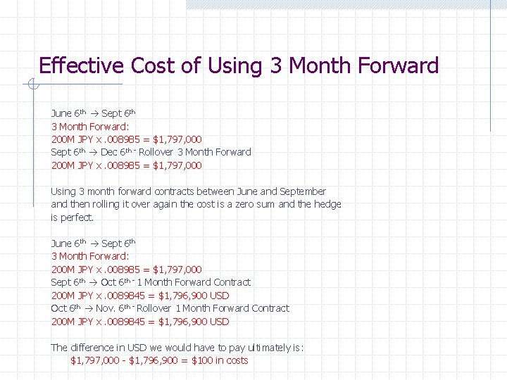 Effective Cost of Using 3 Month Forward June 6 th Sept 6 th 3