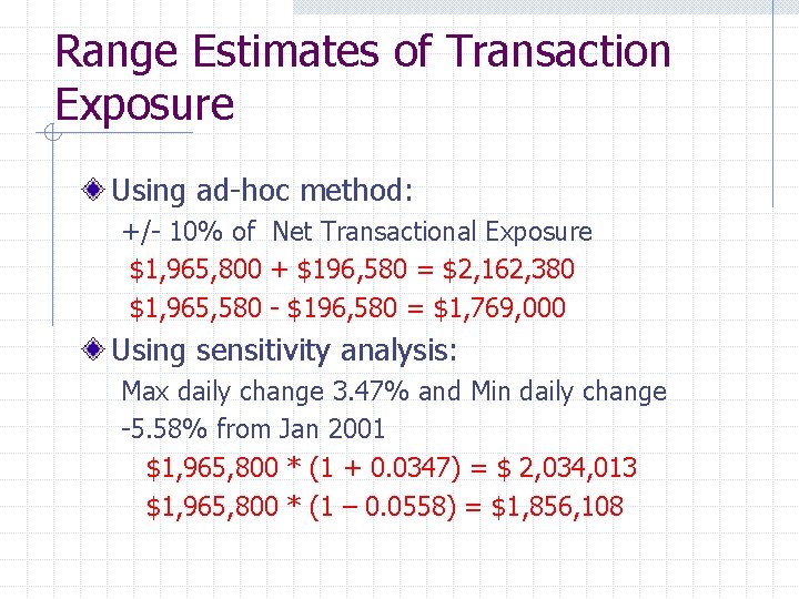 Range Estimates of Transaction Exposure Using ad-hoc method: +/- 10% of Net Transactional Exposure