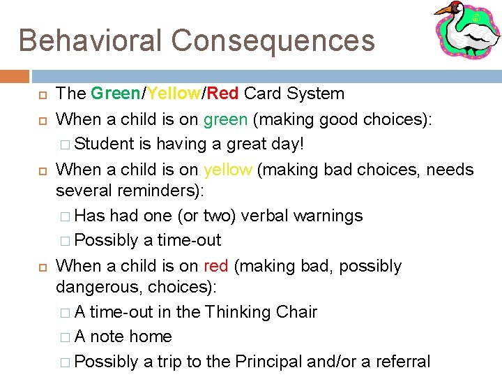 Behavioral Consequences The Green/Yellow/Red Card System When a child is on green (making good