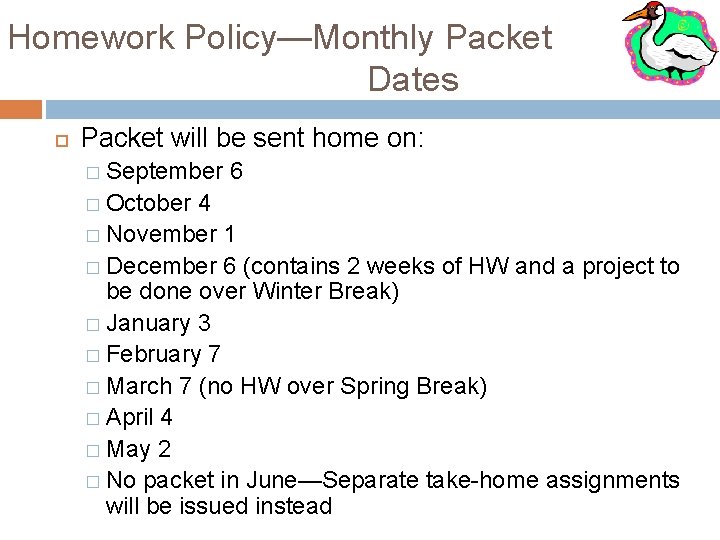 Homework Policy—Monthly Packet Dates Packet will be sent home on: � September � October