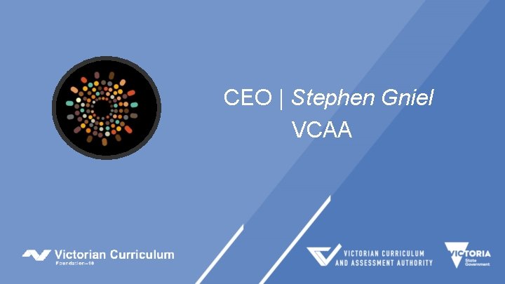 CEO | Stephen Gniel VCAA 