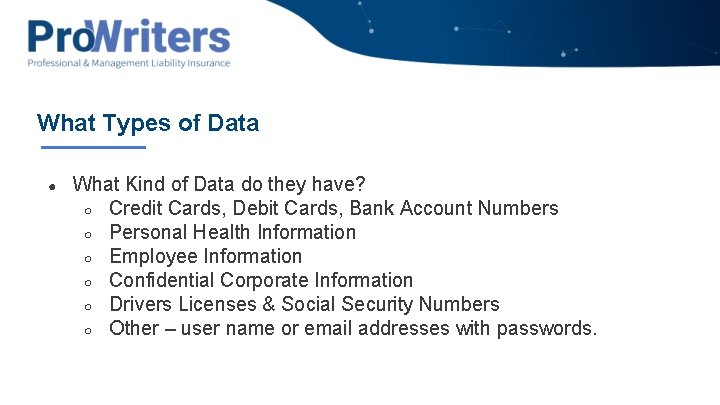 What Types of Data ● What Kind of Data do they have? ○ Credit
