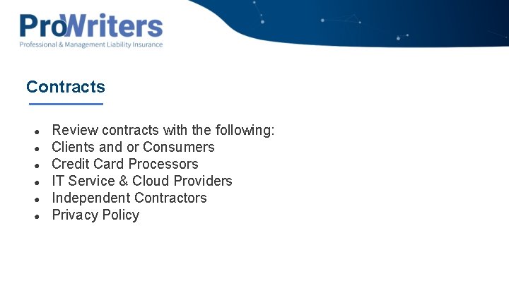 Contracts ● ● ● Review contracts with the following: Clients and or Consumers Credit
