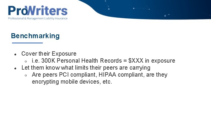Benchmarking ● ● Cover their Exposure ○ i. e. 300 K Personal Health Records