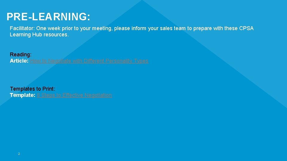 PRE-LEARNING: Facilitator: One week prior to your meeting, please inform your sales team to