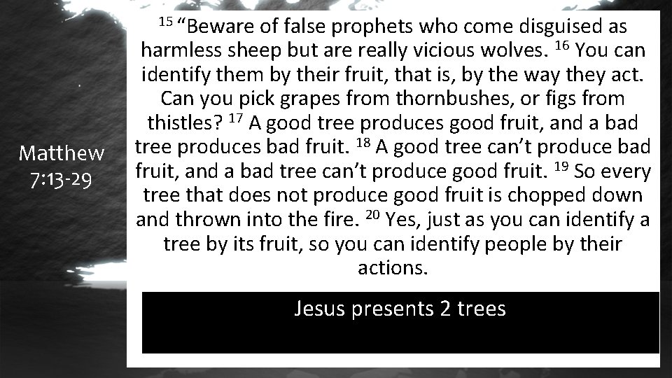15 “Beware Matthew 7: 13 -29 of false prophets who come disguised as harmless