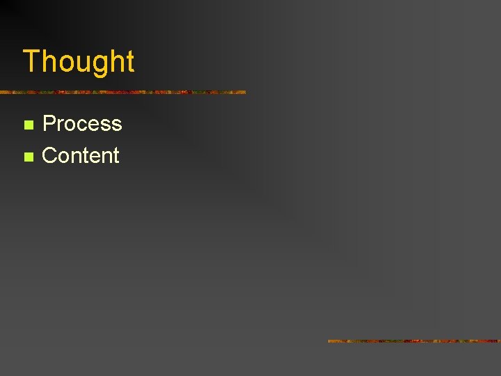 Thought n n Process Content 